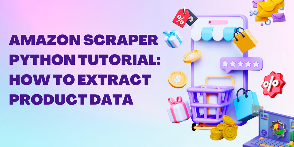 Amazon Scraper Python Tutorial: How to Extract Product Data