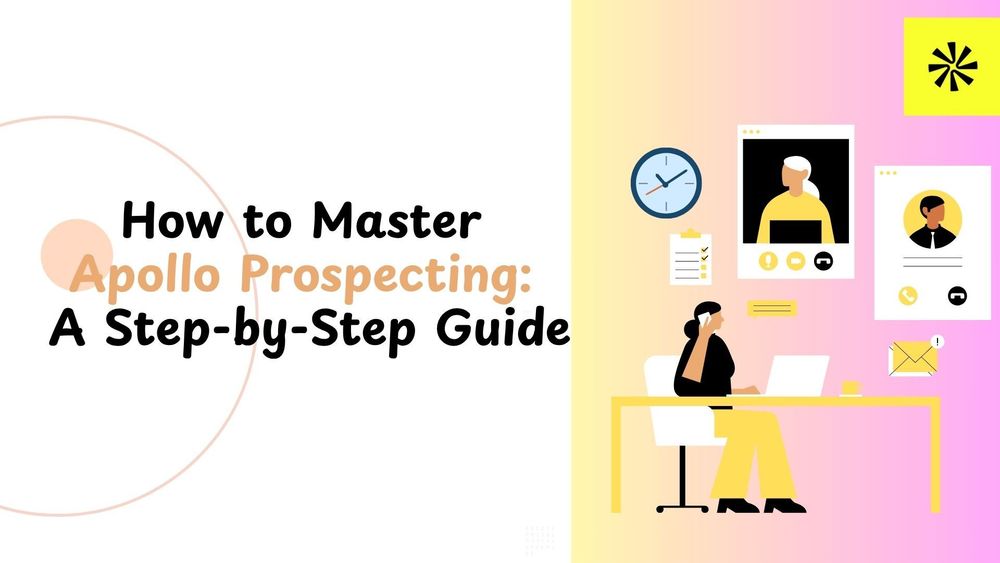 How to Master Apollo Prospecting: A Step-by-Step Guide