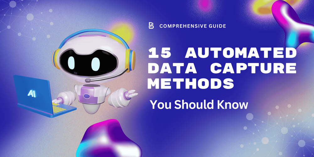 Comprehensive Guide: 15 Best Automated Data Capture Methods