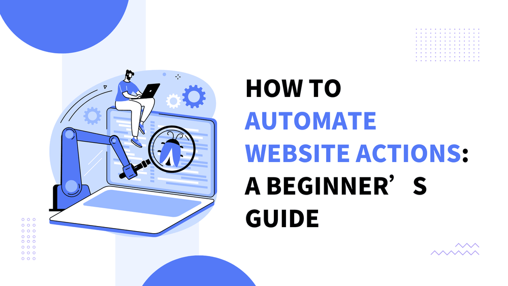 How to automate website actions beginner’s guide title with illustration of a robot arm and person on a laptop