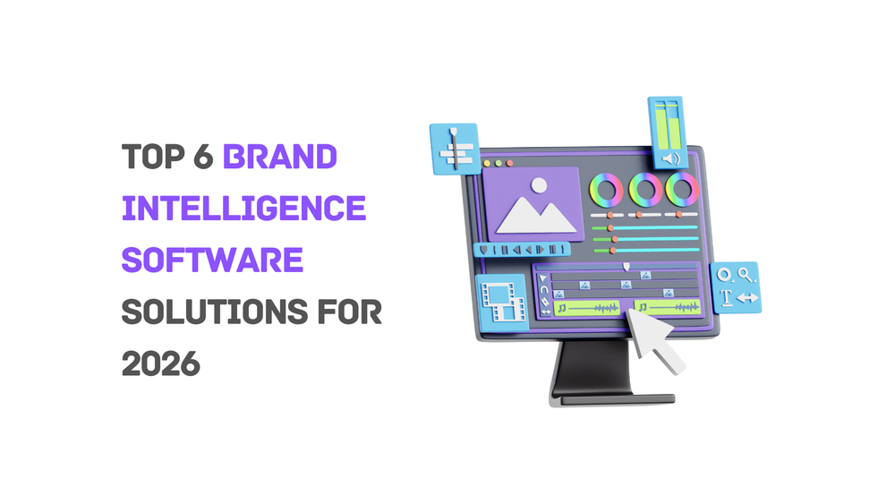 Top 6 brand intelligence software solutions for 2026 with 3D illustration of a computer displaying analytics and editing tools.
