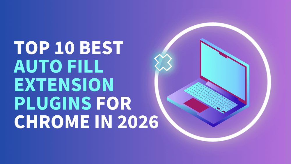 Top 10 best auto fill extension plugins for Chrome in 2026 text with illustrated laptop on purple gradient background