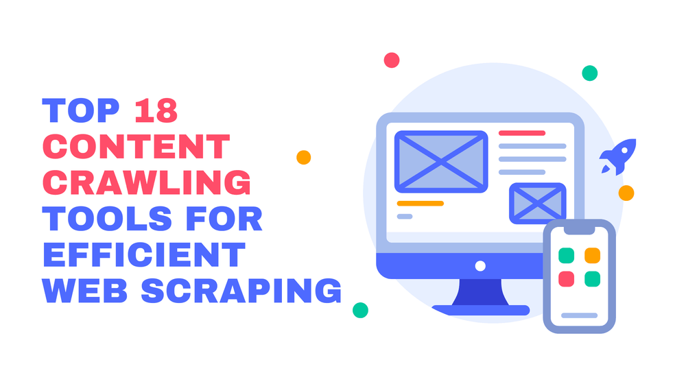 Top 18 content crawling tools for efficient web scraping text with computer and smartphone icons