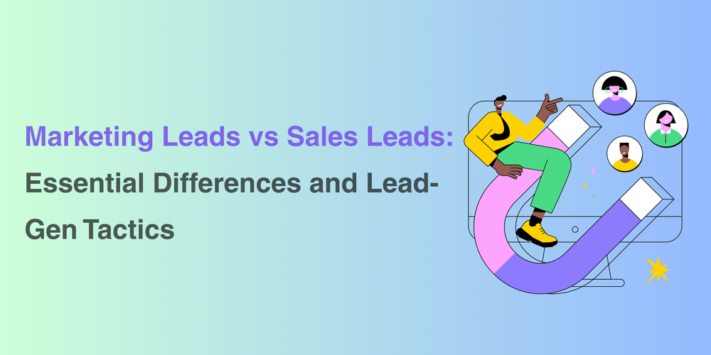 Marketing Leads vs Sales Leads: Essential Differences and Lead-Gen Tactics