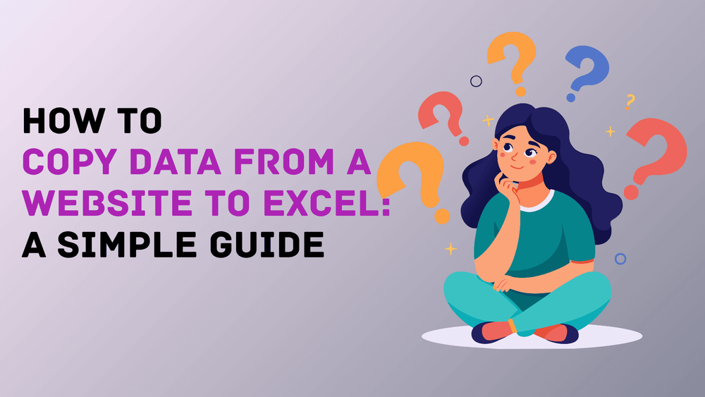How to Copy Data from a Website to Excel: A Simple Guide