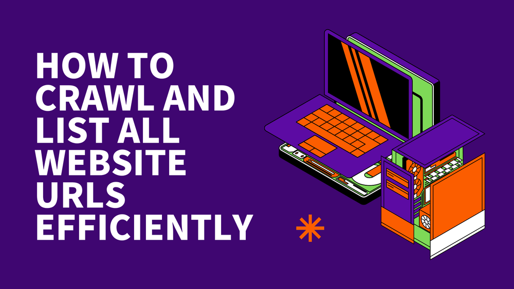 How to crawl and list all website URLs efficiently with illustrated laptop and server on purple background