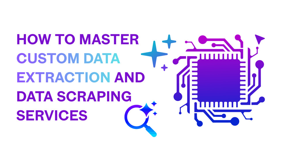 How to master custom data extraction and data scraping services text with circuit chip and magnifying glass icons