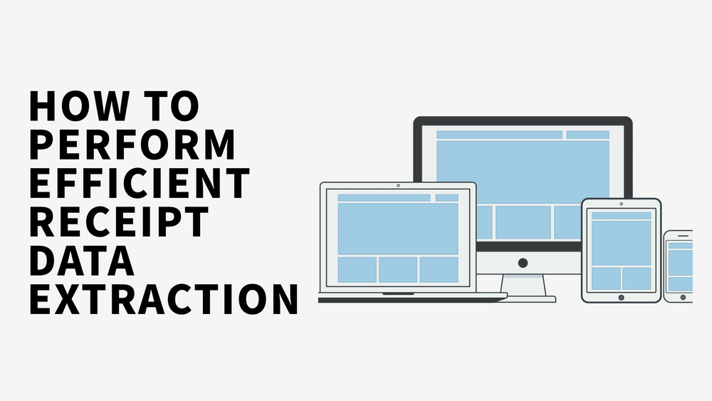 How to perform efficient receipt data extraction text with illustrated computer, laptop, tablet, and smartphone.