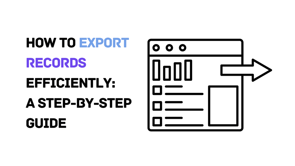 Guide on exporting records efficiently with step-by-step instructions