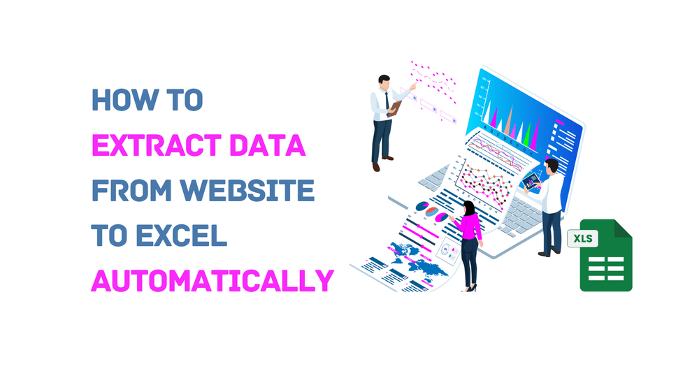How to extract data from website to Excel automatically with illustrated people analyzing charts and XLS icon