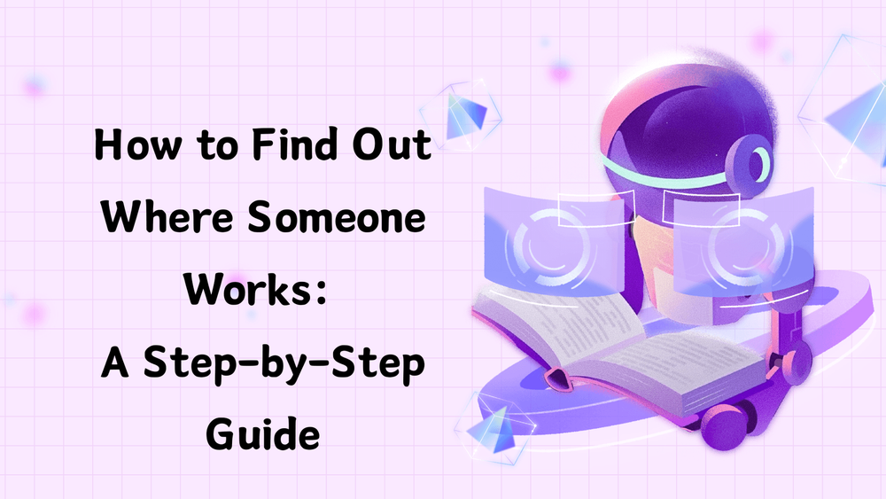 How to Find Out Where Someone Works step-by-step guide with robot reading an open book and digital screens