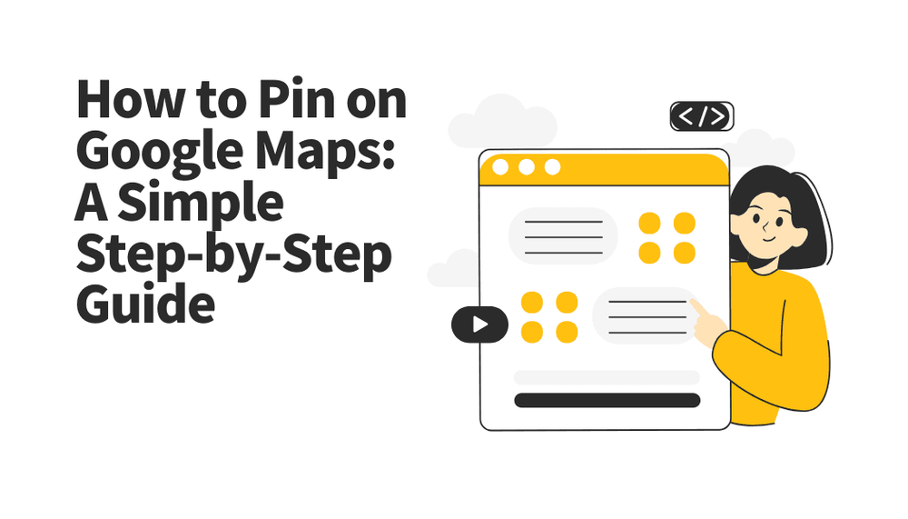 How to Pin on Google Maps step-by-step guide title with illustration of a woman pointing at a web interface.