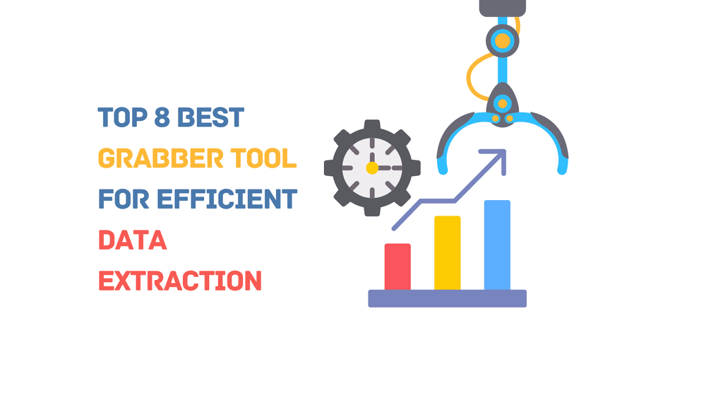 Top 8 best grabber tool for efficient data extraction text with robotic claw, clock, and bar chart illustration