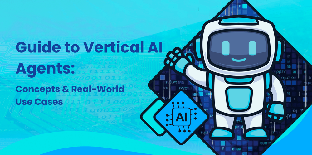 Guide to Vertical AI Agents: Concepts & Real-World Use Cases