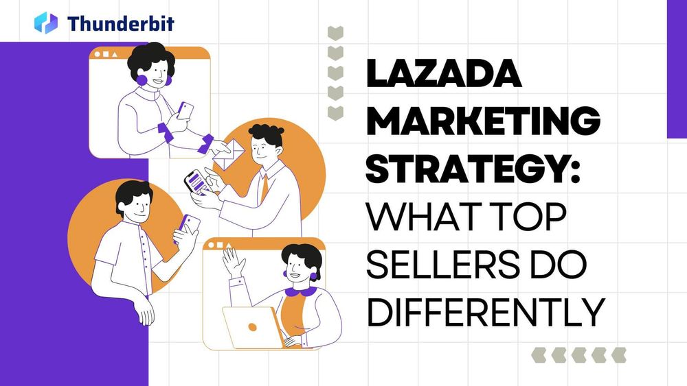 Estratégia de Marketing na Lazada: O Que os Melhores Vendedores Fazem de Diferente