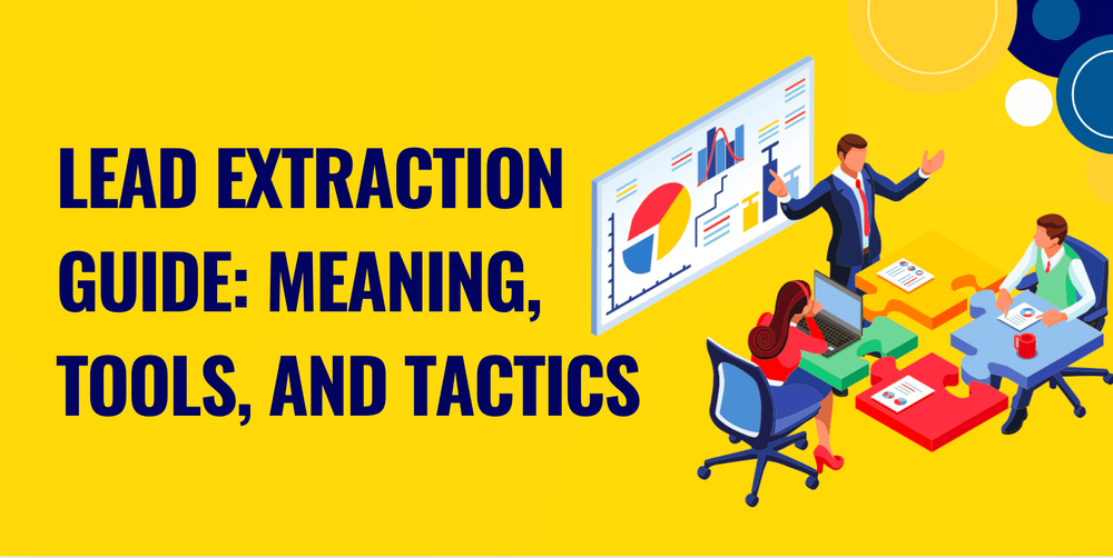 Lead Extraction Guide: Meaning, Tools, and Tactics