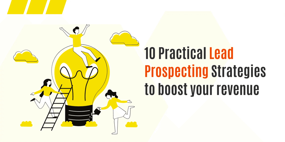 10 Practical Lead Prospecting Strategies to boost your revenue