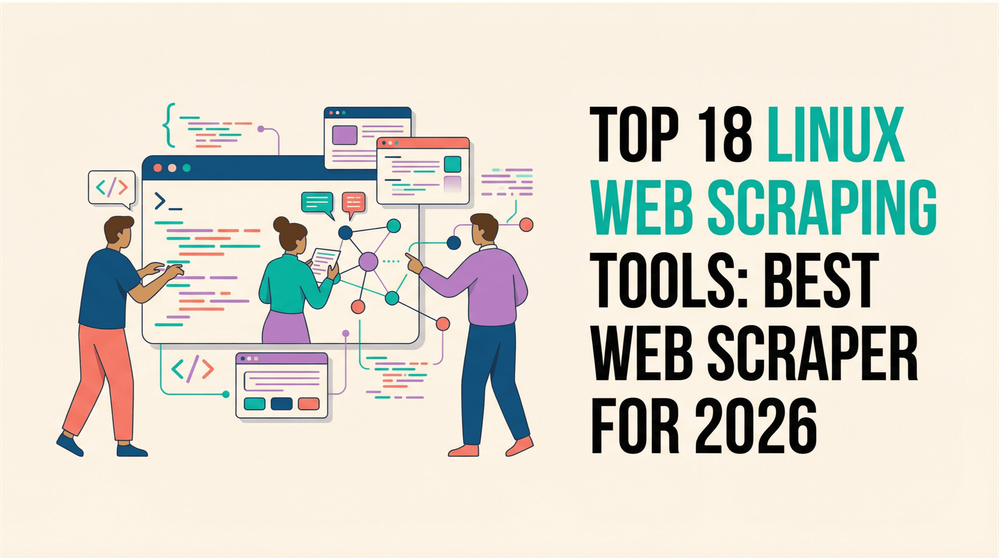 Die 18 besten Linux Web-Scraping-Tools: Der beste Web-Scraper für 2026