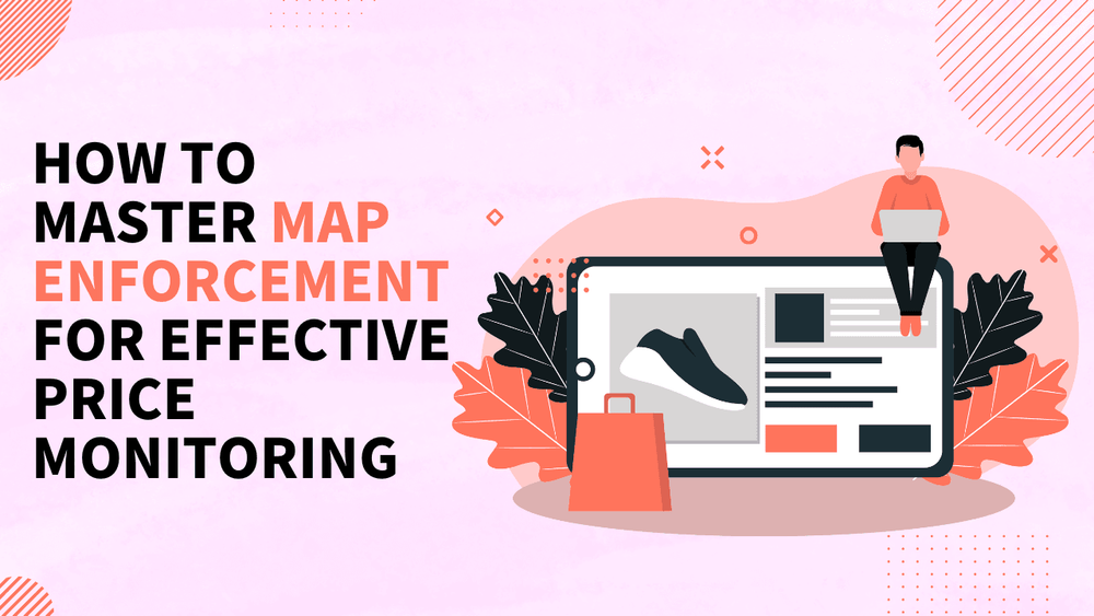 How to master MAP enforcement for effective price monitoring graphic with illustration of a person using a laptop on a large tablet displaying a shoe.