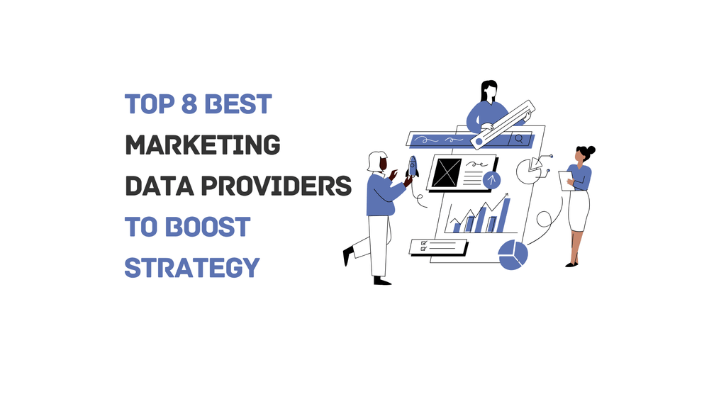 Top 8 best marketing data providers to boost strategy with illustrated people analyzing charts and graphs