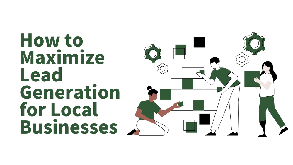 How to Maximize Lead Generation for Local Businesses title with illustrated people assembling green and black squares.