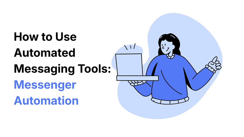 How to use automated messaging tools Messenger Automation title with illustration of person holding a laptop and giving a thumbs up