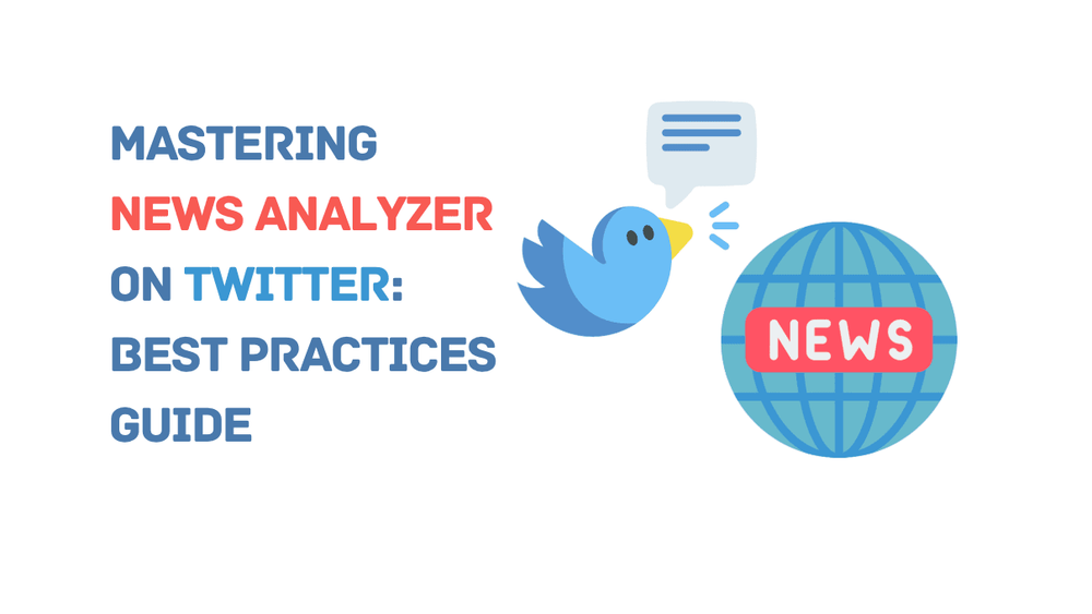  Mastering News Analyzer on Twitter best practices guide with Twitter bird and news globe icons