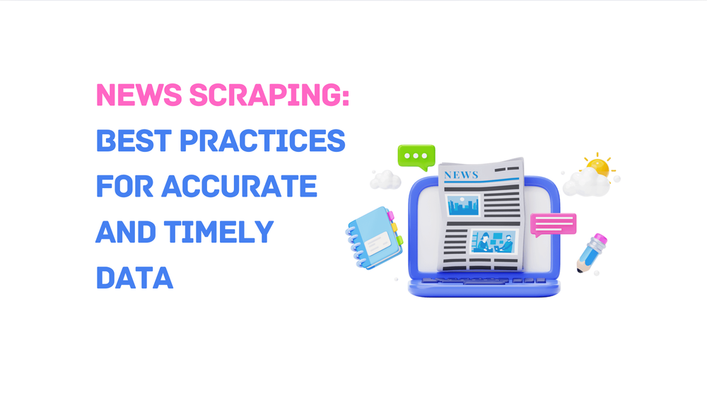 News scraping best practices for accurate and timely data with laptop, newspaper, and icons illustration