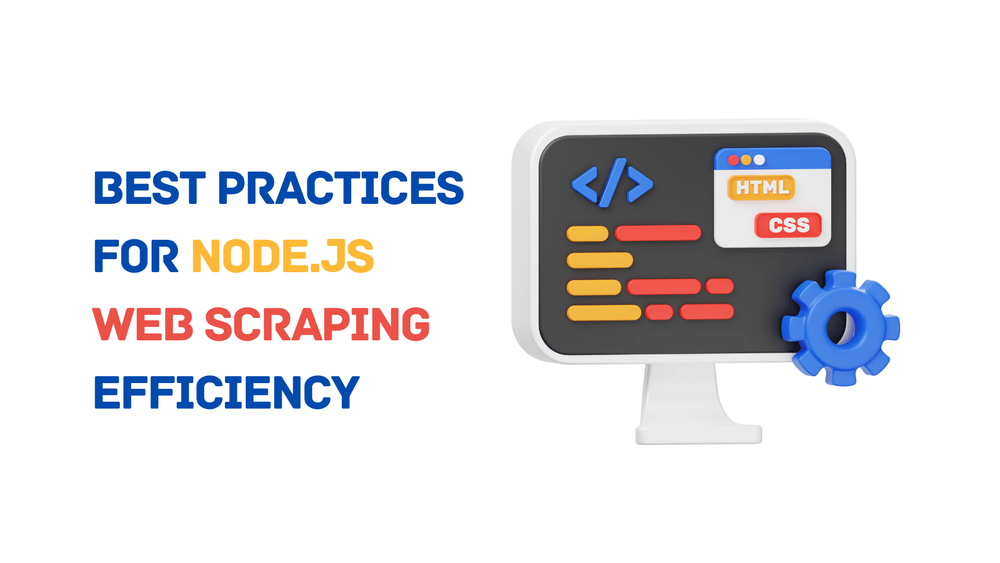 Best practices for Node.js web scraping efficiency graphic