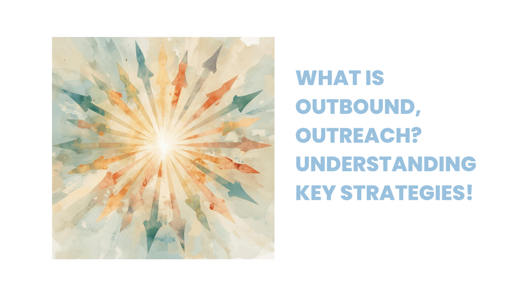 Colorful arrows radiating outward from a bright center with the text "What is outbound, outreach? Understanding key strategies!