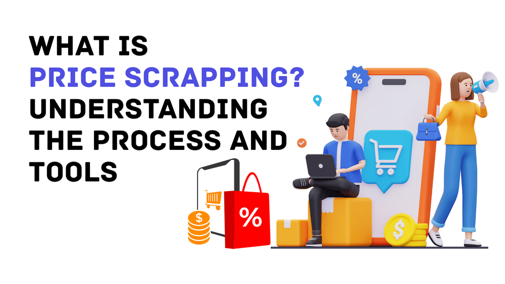 Was ist Price Scrapping? Ein Überblick über Methoden und Tools