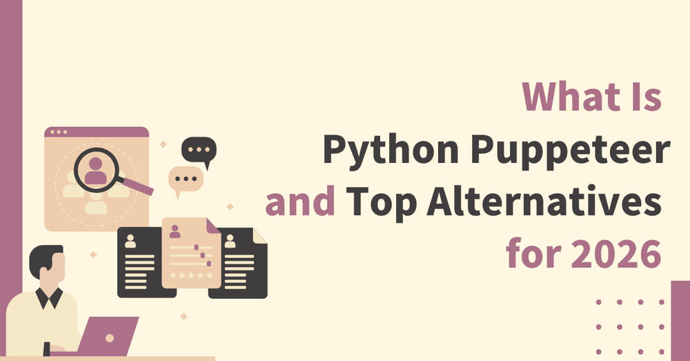 What Is Python Puppeteer and Top Alternatives for 2026 title with illustrated person, laptop, and documents.