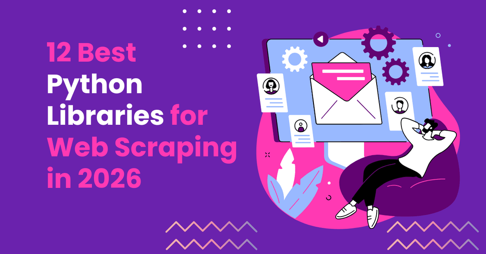 12 Best Python Libraries for Web Scraping in 2026 title with illustration of a relaxed person, computer monitor, and gears