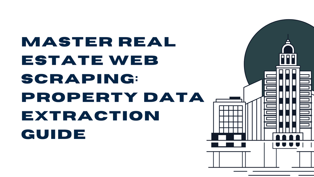 Master real estate web scraping property data extraction guide with illustrated city buildings