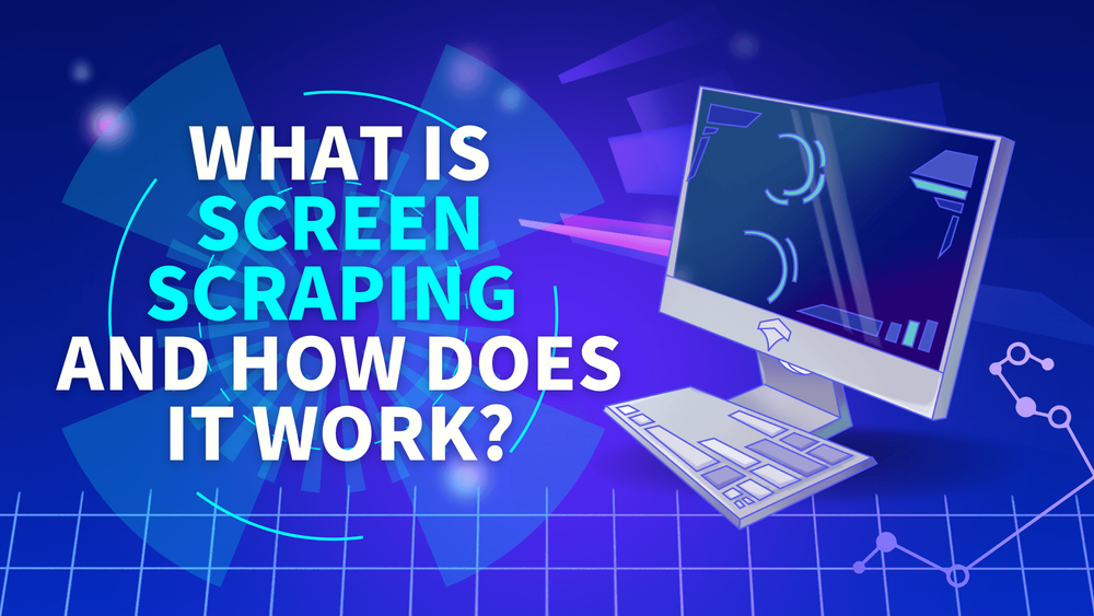 What is screen scraping and how does it work text with stylized computer graphics on a blue digital background