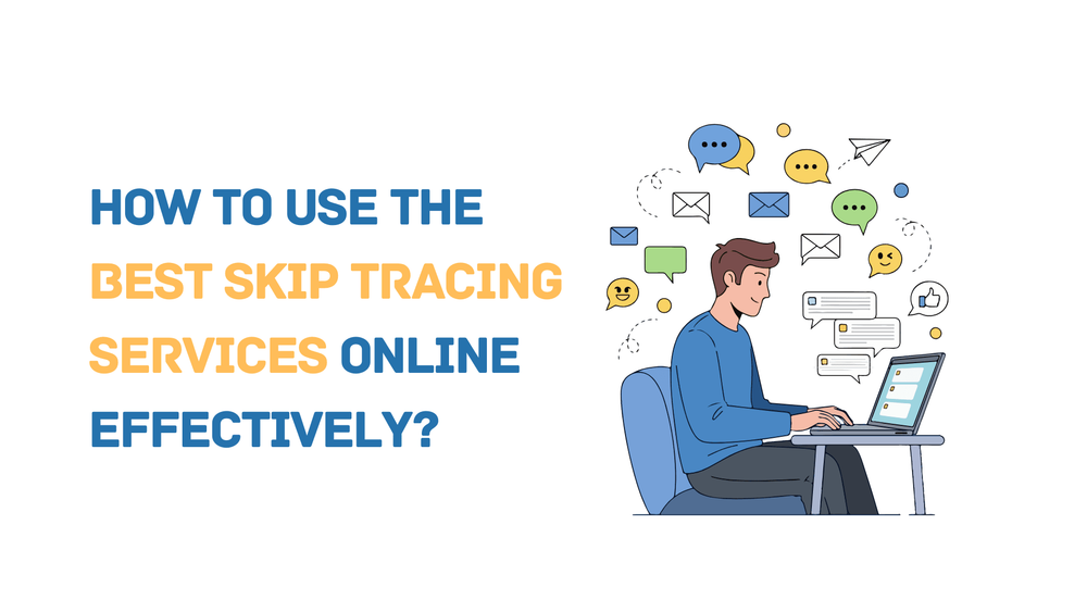 How to use the best skip tracing services online effectively with illustration of person using a laptop surrounded by message icons