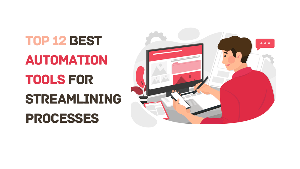 Top 12 best automation tools for streamlining processes with illustration of person working at a computer and holding a phone.