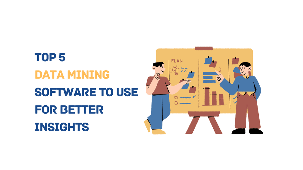 Top 5 data mining software to use for better insights with two illustrated people analyzing charts on a board.