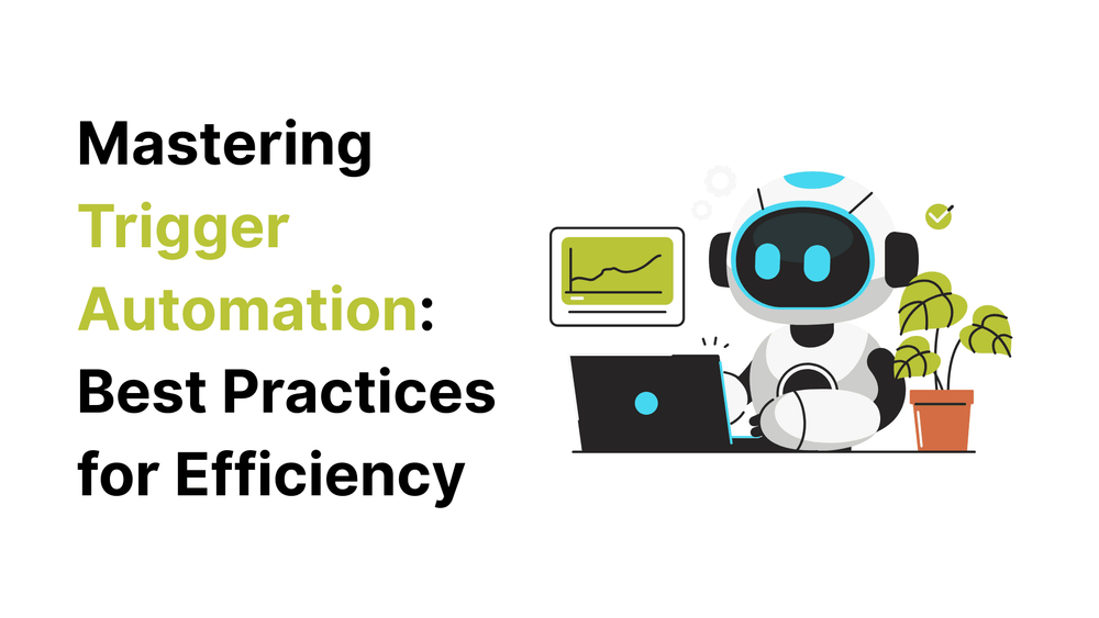 Mastering trigger automation best practices banner with robot at laptop and plant