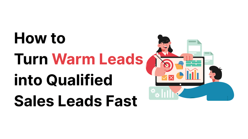 How to turn warm leads into qualified sales leads fast with illustrated businesspeople and analytics graphics
