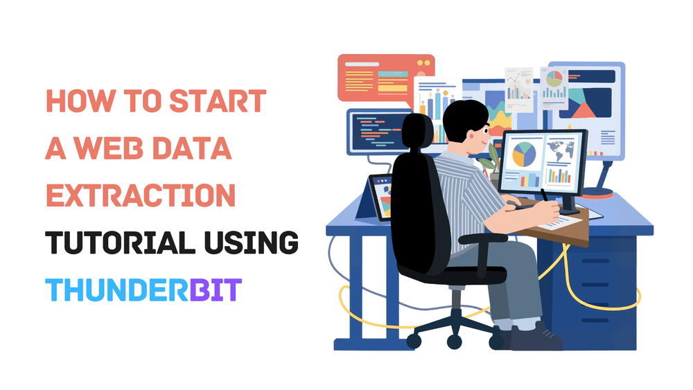 Web data extraction tutorial using Thunderbit with illustration of person at desk with multiple data monitors