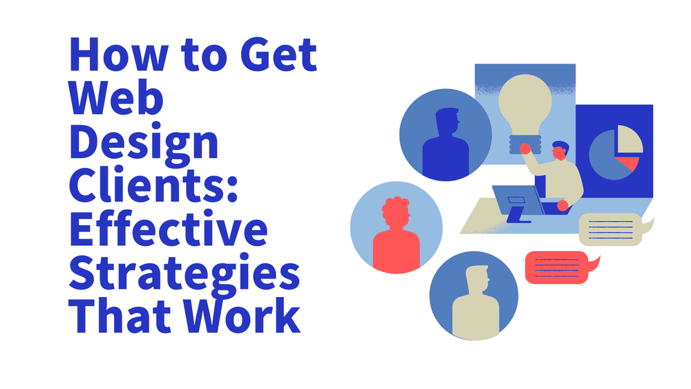 How to get web design clients strategies title with illustrated people, charts, and speech bubbles