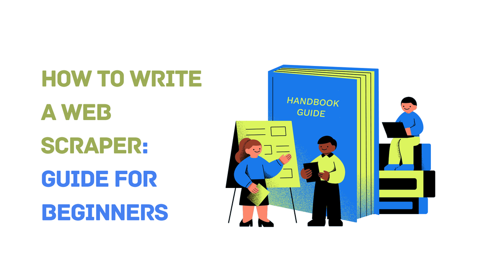 How to Write a Web Scraper: Guide for Beginners cover with illustrated characters