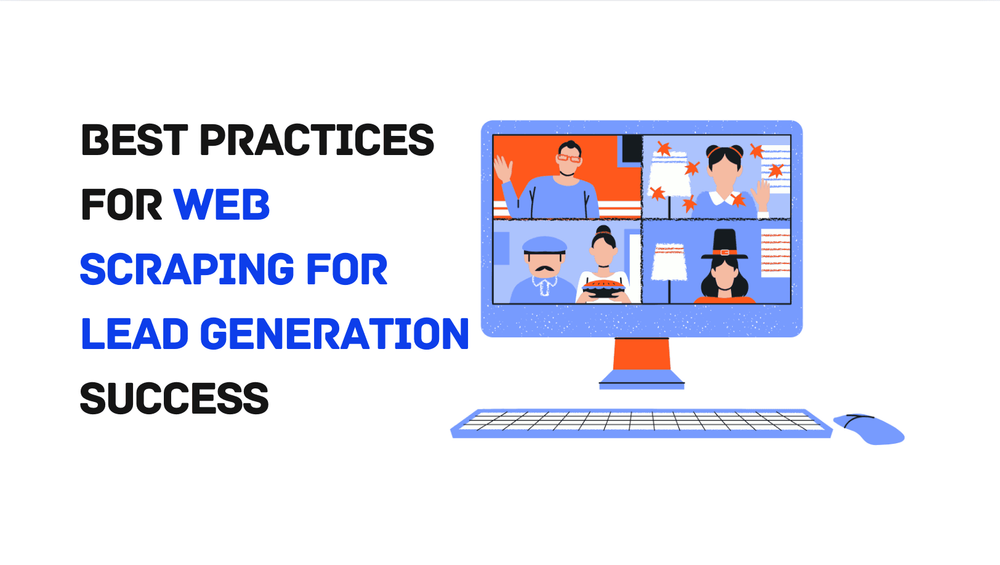 Best practices for web scraping for lead generation success with illustration of a virtual meeting on a computer screen.