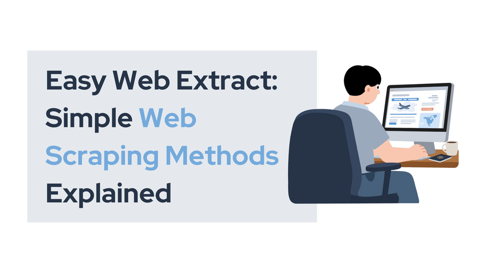 Easy Web Extract: Simple Web Scraping Methods Explained banner with person at computer
