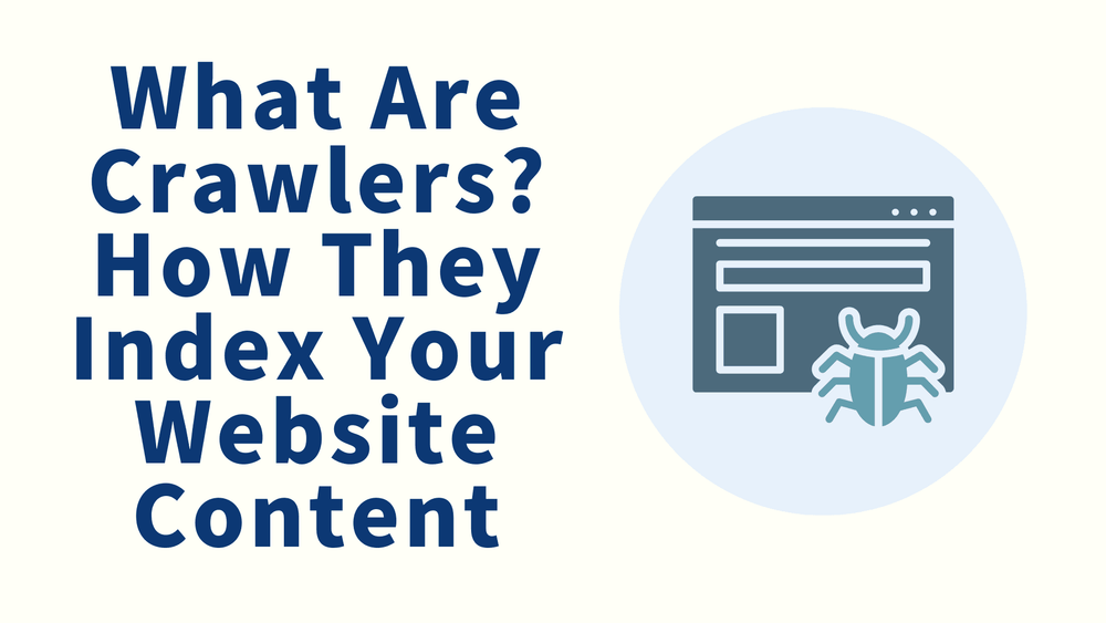 What are crawlers how they index your website content text with a browser window and bug icon illustration