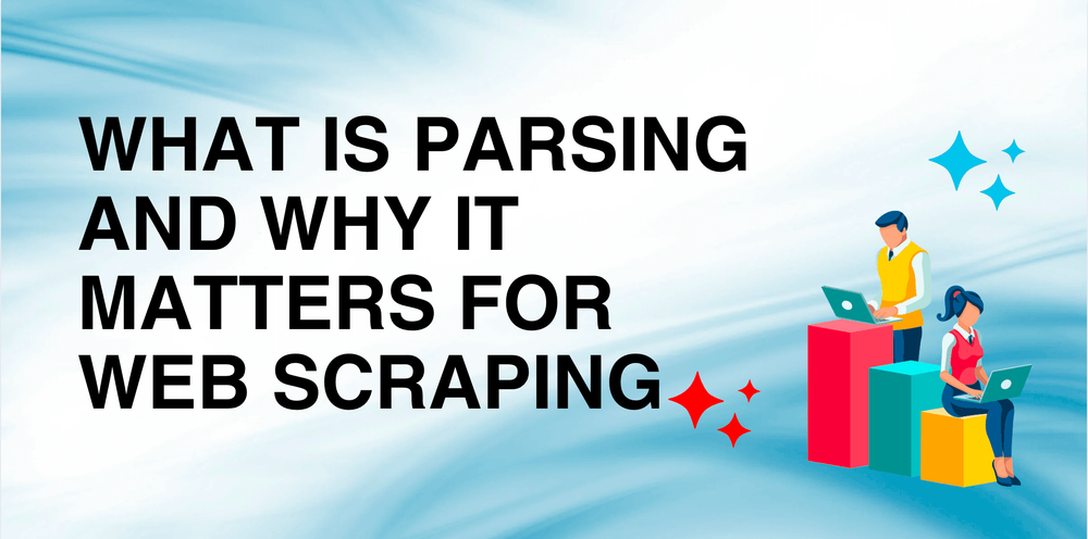 Cos'è il Parsing e Perché è Fondamentale per l'Estrazione Web