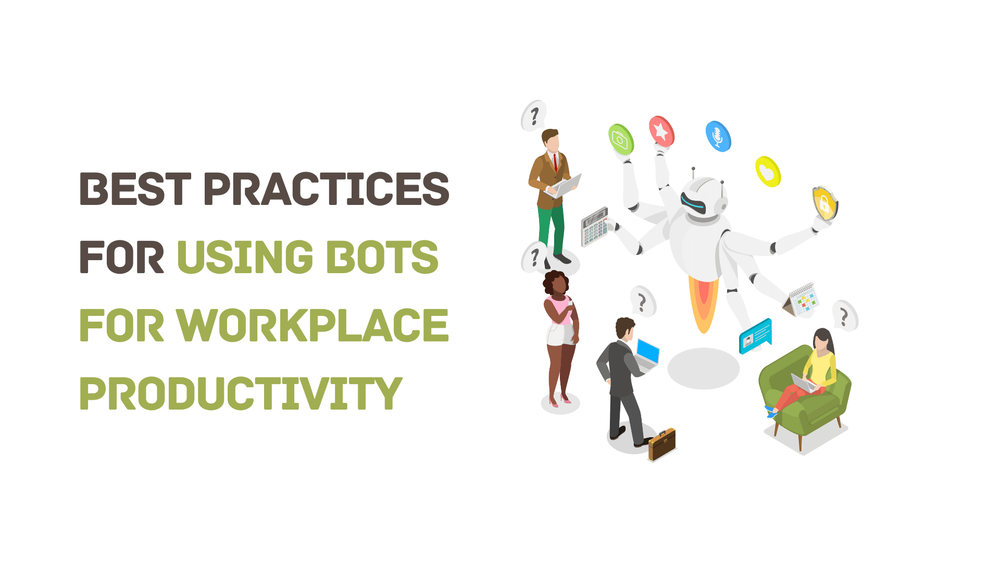Best practices for using bots for workplace productivity with illustrated robot assisting diverse workers