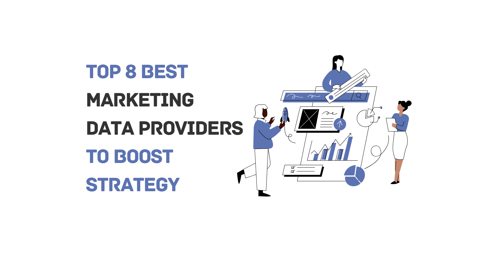 Top 8 Best Marketing Data Providers to Boost Strategy