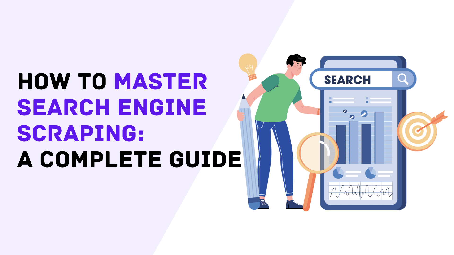 How to Master Search Engine Scraping: A Complete Guide